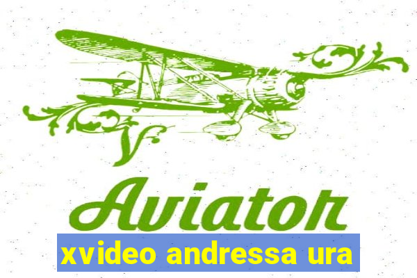 xvideo andressa ura